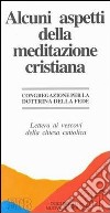 Alcuni aspetti della meditazione cristiana. Lettera ai vescovi della Chiesa cattolica libro