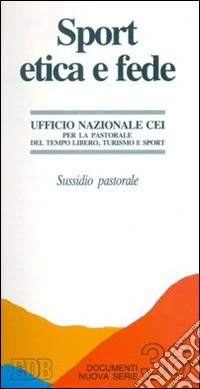 Sport etica e fede. Sussidio pastorale libro