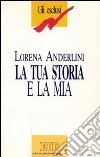 La tua storia e la mia. Una madre a suo figlio Down libro