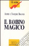 Il bambino magico. Storia degli autismi dalle fiabe ai nostri giorni. Finzioni letterarie e realtà oniriche libro