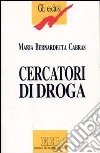 Cercatori di droga libro