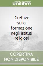 Direttive sulla formazione negli istituti religiosi libro
