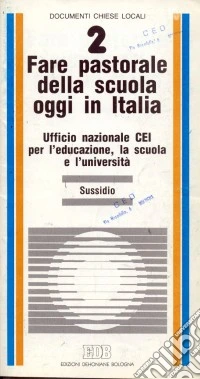 Fare pastorale della scuola oggi in Italia. Sussidio libro