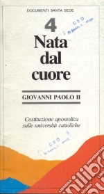 Nata dal cuore. Costituzione apostolica sulle università cattoliche libro