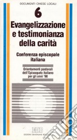 Evangelizzazione e testimonianza della carità. Orientamenti pastorali dell'Episcopato italiano per gli anni '90 libro