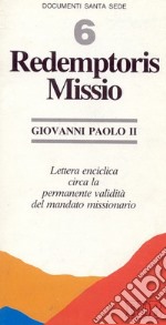 Redemptoris missio. Lettera enciclica circa la permanente validità del mandato missionario libro