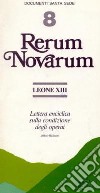 Rerum novarum. Lettera enciclica sulla condizione degli operai. Testo latino a fronte libro