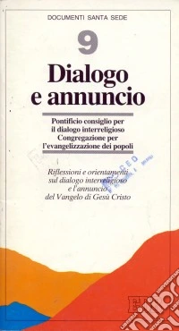 Dialogo e annuncio. Riflessioni e orientamenti sul dialogo interreligioso e l'annuncio del vangelo di Gesù Cristo libro