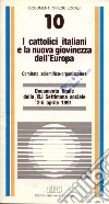 I cattolici italiani e la nuova giovinezza dell'Europa. Documento finale della XLI Settimana sociale (dal 2 al 5 aprile 1991) libro