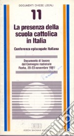 La presenza della scuola cattolica in Italia. Documento di lavoro del convegno nazionale (Roma 20-23 novembre 1991) libro