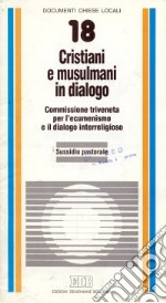 Cristiani e musulmani in dialogo. Sussidio pastorale libro