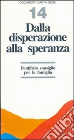 Dalla disperazione alla speranza