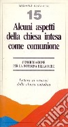 Alcuni aspetti della Chiesa intesa come comunione. Lettera ai vescovi della chiesa cattolica libro