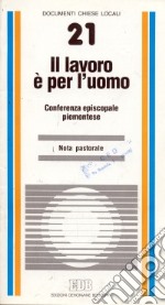 Il lavoro è per l'uomo. Nota pastorale libro