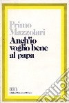 Anch'io voglio bene al papa libro