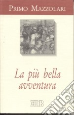 La più bella avventura. Sulla traccia del «prodigo» libro