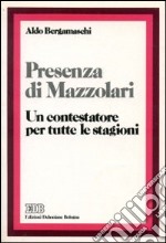 Presenza di Mazzolari. Un contestatore per tutte le stagioni