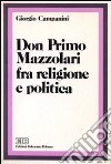 Don Primo Mazzolari fra religione e politica libro