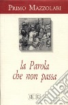 La parola che non passa libro