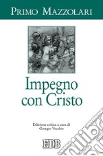 Impegno con Cristo. Ediz. critica libro