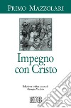 Impegno con Cristo. Ediz. critica libro