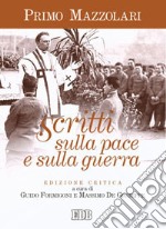 Scritti sulla pace e sulla guerra. Ediz. critica libro