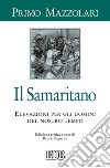 Il Samaritano. Elevazioni per gli uomini del nostro tempo libro di Mazzolari Primo Bignami B. (cur.)