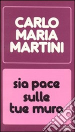 Sia pace sulle tue mura. Discorsi, lettere, omelie nell'anno 1983-1984 libro