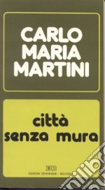 Città senza mura. Lettere e discorsi alla diocesi (1984)