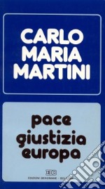 Pace, giustizia, Europa. Lettere, discorsi e interventi (1989) libro