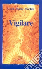 Vigilare. Lettere, discorsi e interventi 1992 libro