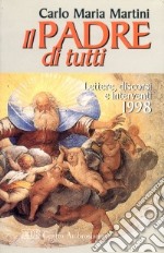 Il Padre di tutti. Lettere, discorsi e interventi 1998 libro