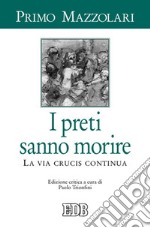 I preti sanno morire. La via crucis continua libro