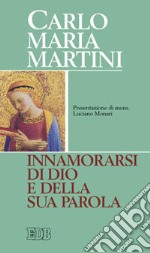 Innamorarsi di Dio e della sua parola libro