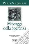 Messaggi della speranza libro di Mazzolari Primo Vecchio G. (cur.)