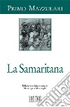 La Samaritana. Ediz. critica libro di Mazzolari Primo Maraviglia M. (cur.)