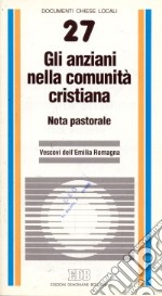 Gli anziani nella comunità cristiana. Nota pastorale