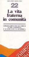 La vita fraterna in comunità libro