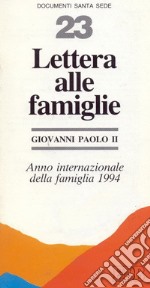 Lettera alle famiglie. Anno internazionale della famiglia 1994 libro