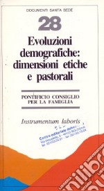 Evoluzioni demografiche: dimensioni etiche e pastorali. Instrumentum laboris