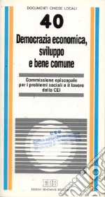 Democrazia economica, sviluppo e bene comune libro