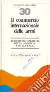 Il commercio internazionale delle armi. Una riflessione etica libro