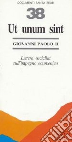 Ut unum sint. Lettera enciclica sull'impegno ecumenico libro