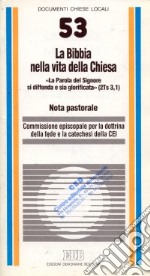 La Bibbia nella vita della Chiesa. «La parola del Signore si diffonda e sia glorificata» (2 Ts. 3, 1). Nota pastorale libro