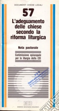 L'adeguamento delle Chiese secondo la riforma liturgica. Nota pastorale libro