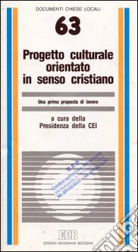 Progetto culturale orientato in senso cristiano. Una prima proposta di lavoro libro