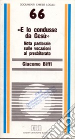 «E lo condusse da Gesù». Nota pastorale sulle vocazioni al presbiterato libro