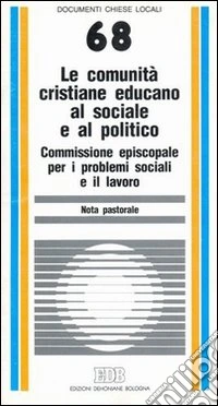 Le comunità cristiane educano al sociale e al politico. Nota pastorale libro