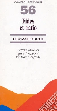 Fides et ratio. Lettera enciclica circa i rapporti tra fede e ragione libro
