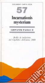 Incarnationis mysterium. Bolla di indizione del giubileo dell'anno 2000 libro